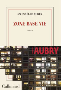 Aubry, Gwenaëlle & Gwenaëlle Aubry — Zone base vie