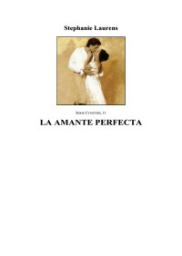 Stephanie Laurens — LA AMANTE PERFECTA