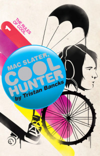 Bancks, Tristan — [Mac Slater, Coolhunter 01] • Mac Slater 1