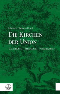 Johannes Ehmann — Die Kirchen der Union