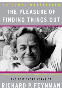 Feynman, Richard P. — The Pleasure of Finding Things Out