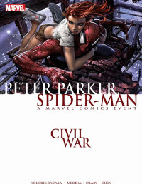 Aguirre-Sacasa, Medina, Crain, Chen — Civil War - Peter Parker, Spider-Man