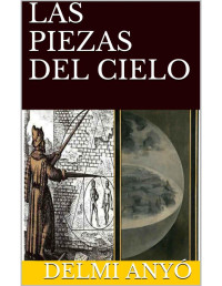 Delmi Anyó — Las piezas del cielo