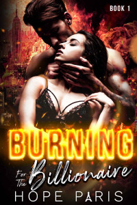Paris, Hope — Burning For The Billionaire: An Alpha Older Firefighter & Younger Curvy Woman Series (Book 1)