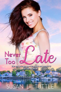 Susan L. Tuttle — Never Too Late (Along Came Love Book 3)
