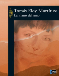 Tomás Eloy Martínez — La Mano Del Amo