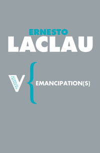 Ernesto Laclau; — Emancipation(s)