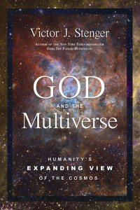 Victor J. Stenger — God and the Multiverse