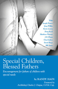 Randy Hain — Special Children, Blessed Fathers: Encouragement for fathers of children with special needs