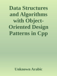 Unknown Arabic — Data Structures and Algorithms with Object-Oriented Design Patterns in Cpp