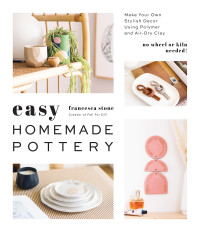 Francesca Stone — Easy Homemade Pottery