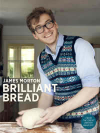 Morton, James [Morton, James] — Brilliant Bread