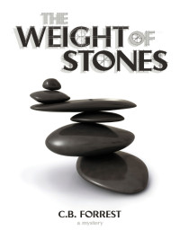 C.B. Forrest — The Weight of Stones