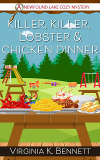 Virginia K. Bennett — Killer, Killer, Lobster & Chicken Dinner: A Newfound Lake Cozy Mystery