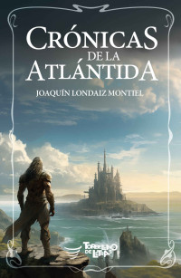 Joaquín Londaiz Montiel — Crónicas de la Atlántida