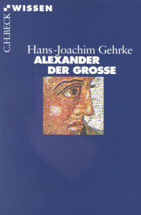 Gehrke, Hans-Joachim — Alexander der Grosse