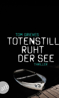 Grieves, Tom — Totenstill ruht der See