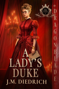 J.M. Diedrich — A Lady's Duke (The Dark Dukes Book 1)