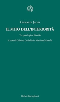 Giovanni Jervis & G. Corbellini & M. Marraffa — Il mito dell'interiorità (Italian Edition)