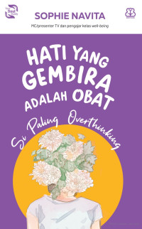 Sophie Navita — Hati yang Gembira adalah Obat: Si Paling Overthinking