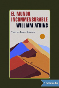 William Atkins — EL MUNDO INCONMENSURABLE