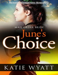 Katie Wyatt [Wyatt, Katie] — June's Choice