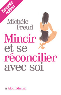 Michèle Freud — Mincir et se réconcilier avec soi