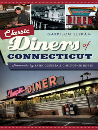 Garrison Leykam, Larry Cultrera, & Christopher Dobbs — Classic Diners of Connecticut