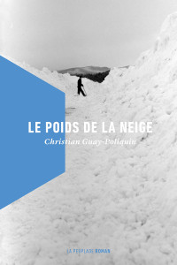 Guay-Poliquin, Christian — Le poids de la neige