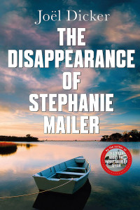 Joël Dicker — The Disappearance of Stephanie Mailer