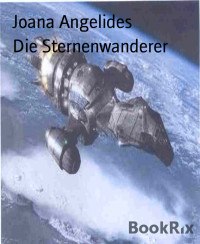 Angelides, Joana [Angelides, Joana] — Die Sternenwanderer