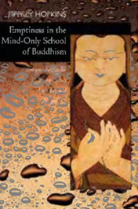 Jeffrey Hopkins — Emptiness in the Mind-Only School of Buddhism