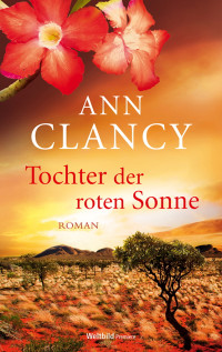 Clancy, Ann [Clancy, Ann] — Tochter der roten Sonne