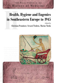 Edited by Christian Promitzer, Sevasti Trubeta & Marius Turda — Health, Hygiene and Eugenics in Southeastern Europe to 1945