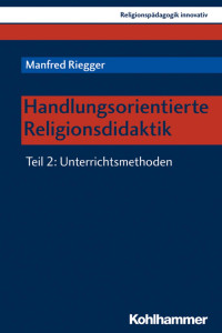 Manfred Riegger — Handlungsorientierte Religionsdidaktik