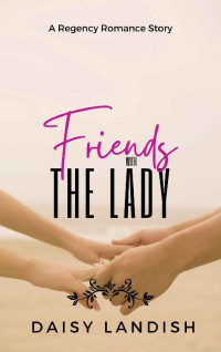 Daisy Landish — Friends With The Lady (The Lady #06 Allington Collection #06)