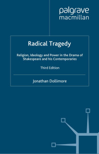 Jonathan Dollimore; — Radical Tragedy