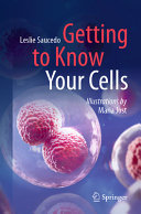 Leslie Saucedo — Getting to Know Your Cells