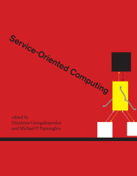 Dimitrios Georgakopoulos & Michael P. Papazoglou — Service-Oriented Computing (Cooperative Information Systems)