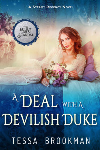 Tessa Brookman — A Deal with a Devilish Duke: A Steamy Marriage of Convenience Historical Regency Romance Novel (The Rules of Scandal Book 1)