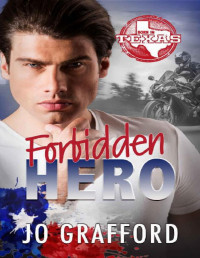 Jo Grafford — Forbidden Hero: Hometown Heroes A-Z (Born In Texas Book 6)