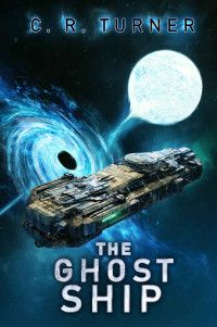 C. R. Turner — The Ghost Ship (MOSAR Book 3)