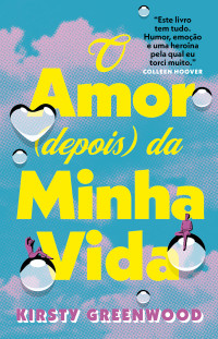 Kirsty Greenwood — O Amor (depois) da Minha Vida