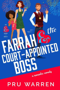 Pru Warren — Farrah & the Court-Appointed Boss: A Laugh-Out-Loud Romantic Comedy (The Ampersand Series Book 4)