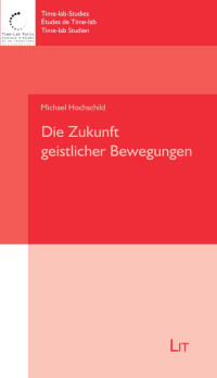 Michael Hochschild (Hg.); — Die Zukunft geistlicher Bewegungen