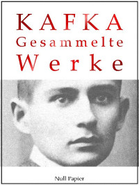 Kafka, Franz — Gesammelte Werke