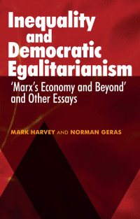 Mark Harvey;Norman Geras; & NORMAN GERAS — Inequality and Democratic Egalitarianism