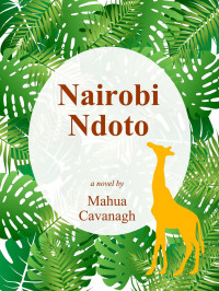 Mahua Cavanagh — Nairobi Ndoto