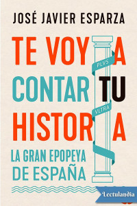 José Javier Esparza — Te voy a contar tu historia