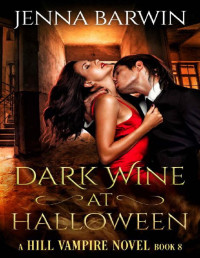 Jenna Barwin — Dark Wine at Halloween (A Hill Vampire Novel Book 8)